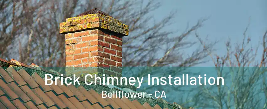 Brick Chimney Installation Bellflower - CA