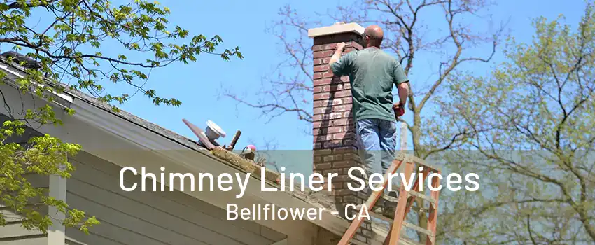 Chimney Liner Services Bellflower - CA