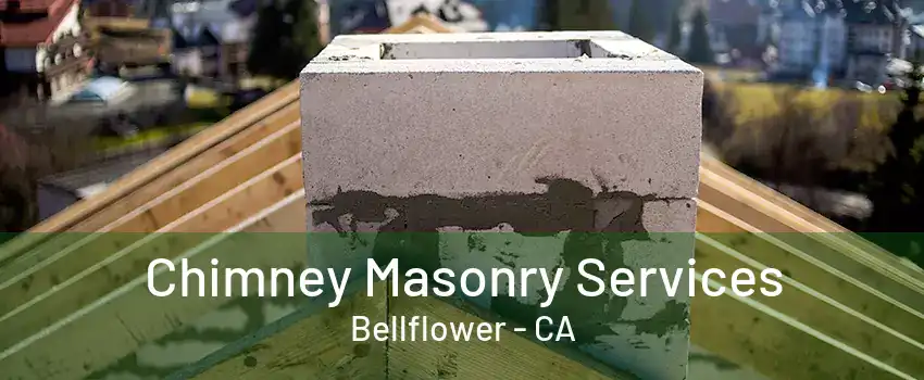 Chimney Masonry Services Bellflower - CA