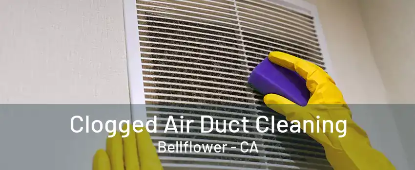 Clogged Air Duct Cleaning Bellflower - CA