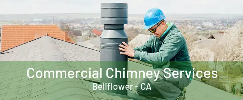 Commercial Chimney Services Bellflower - CA