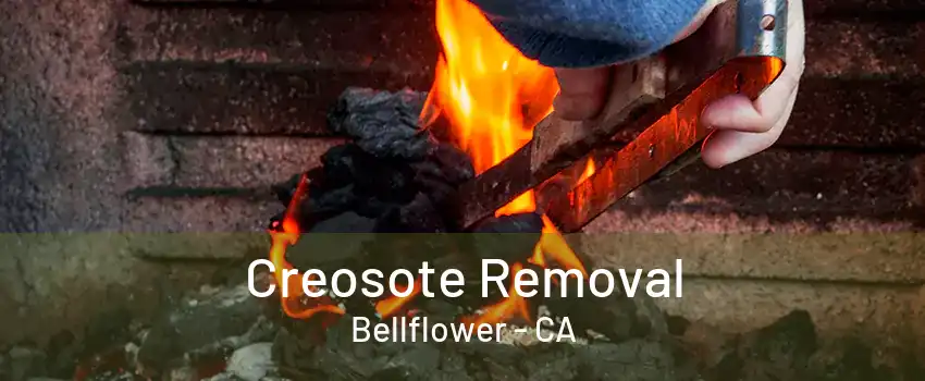 Creosote Removal Bellflower - CA