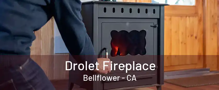 Drolet Fireplace Bellflower - CA