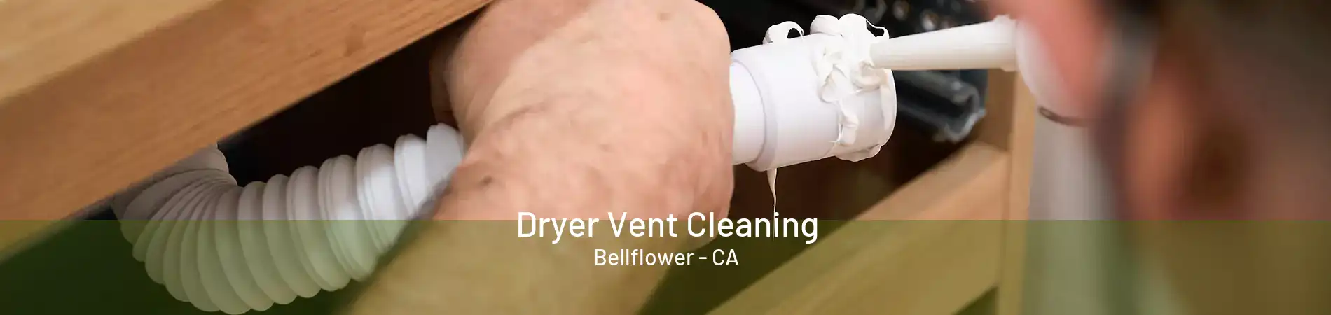 Dryer Vent Cleaning Bellflower - CA