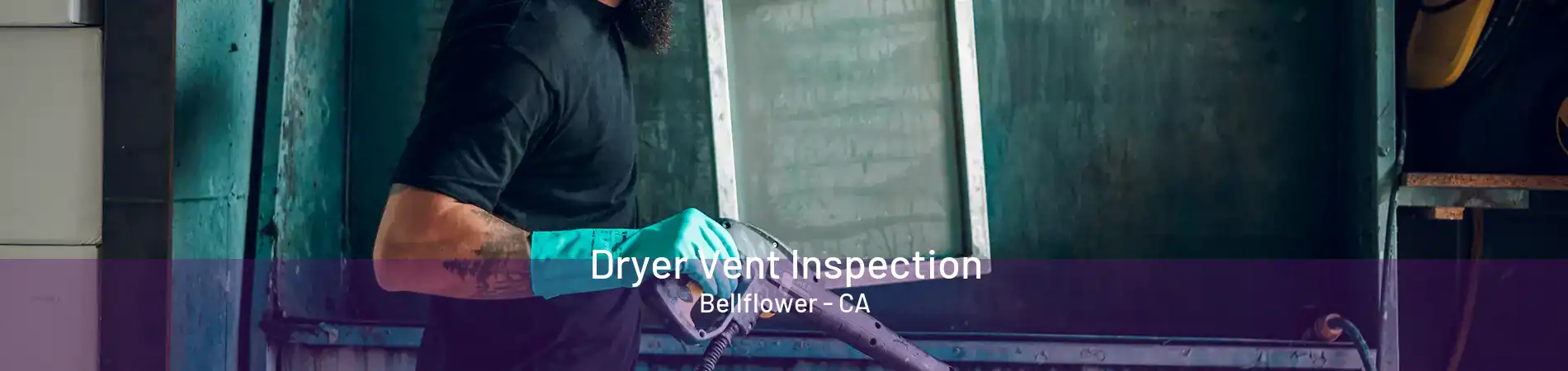 Dryer Vent Inspection Bellflower - CA