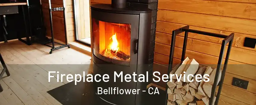 Fireplace Metal Services Bellflower - CA