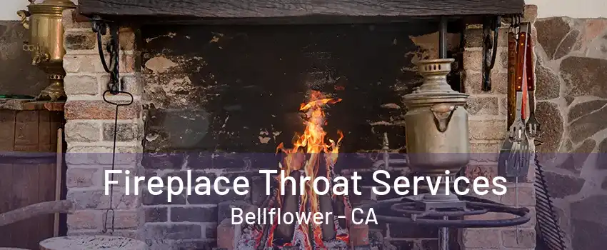 Fireplace Throat Services Bellflower - CA