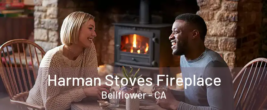 Harman Stoves Fireplace Bellflower - CA