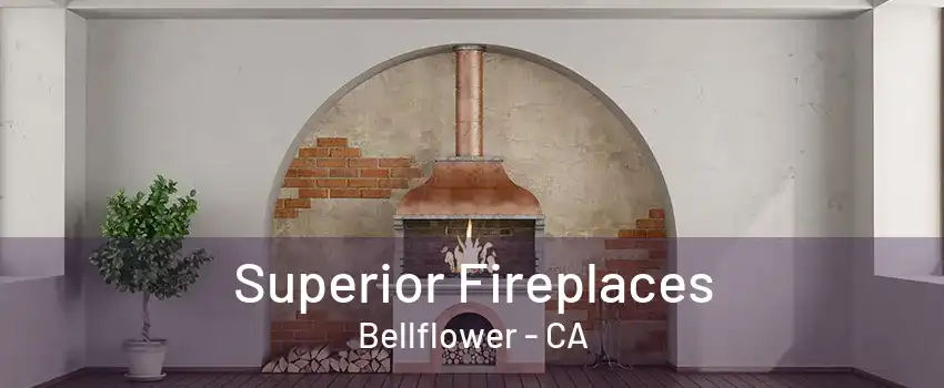 Superior Fireplaces Bellflower - CA