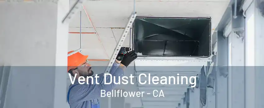 Vent Dust Cleaning Bellflower - CA