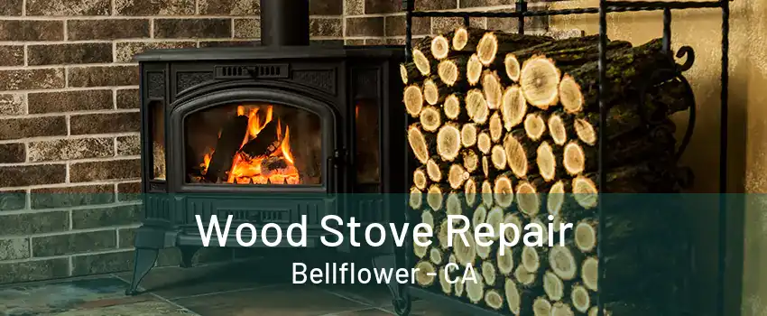 Wood Stove Repair Bellflower - CA